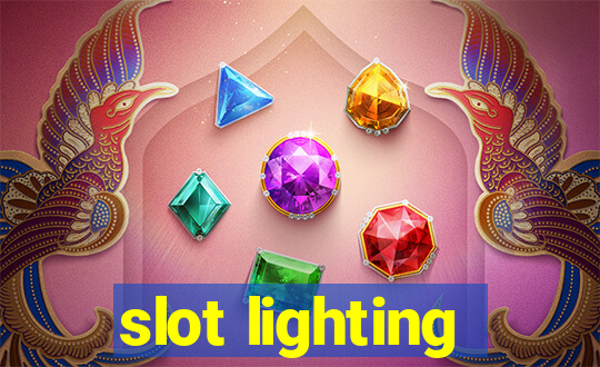 slot lighting