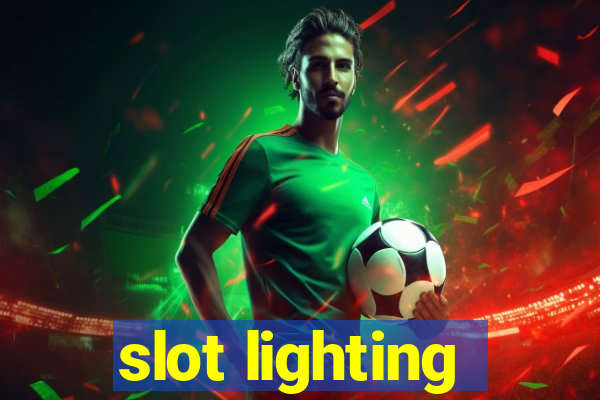 slot lighting