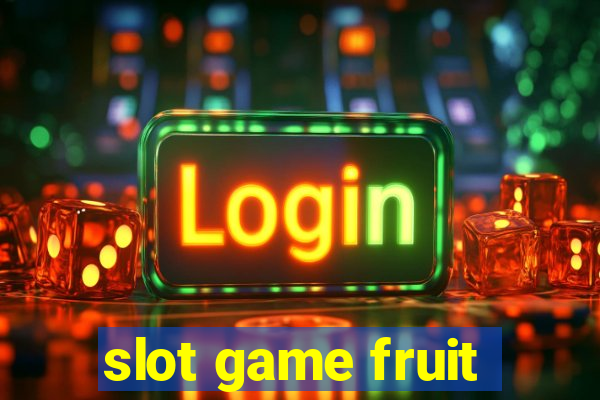 slot game fruit