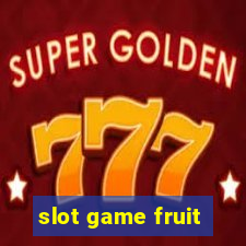 slot game fruit