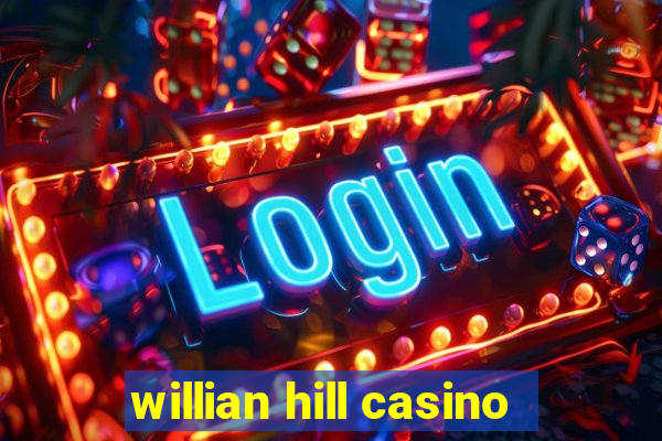 willian hill casino