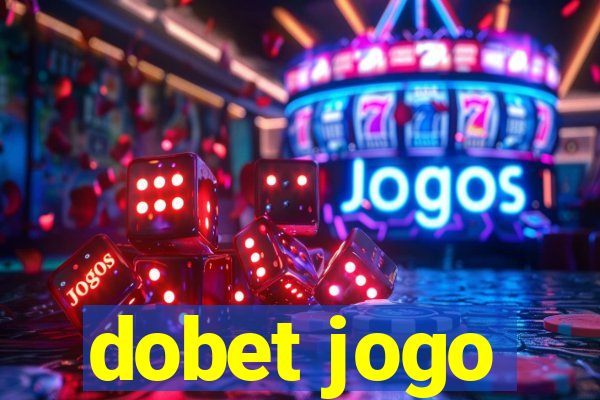 dobet jogo