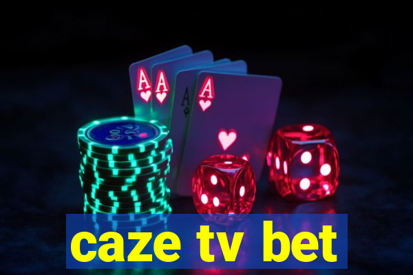 caze tv bet