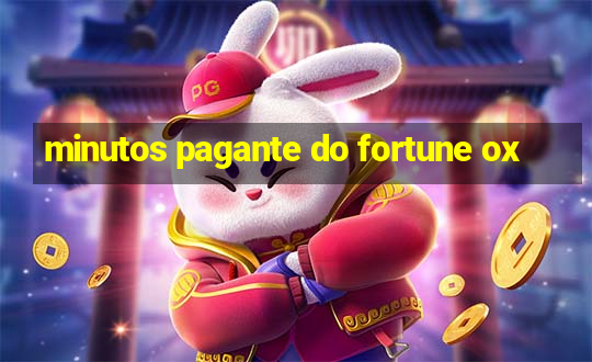 minutos pagante do fortune ox