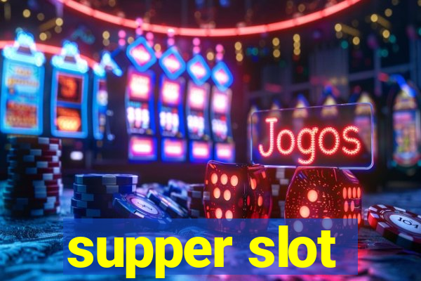 supper slot