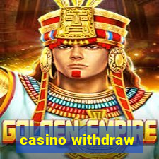 casino withdraw