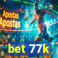 bet 77k