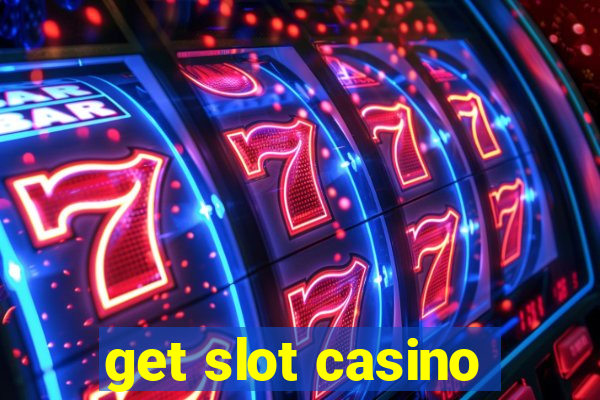 get slot casino