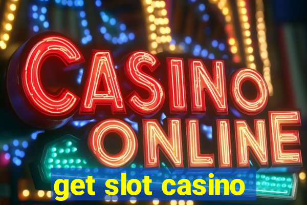 get slot casino