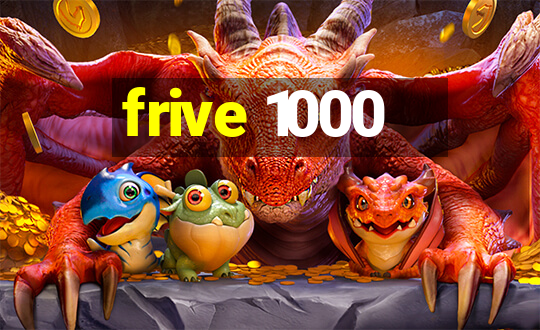 frive 1000