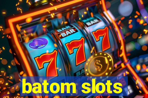 batom slots