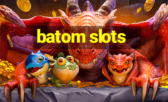 batom slots