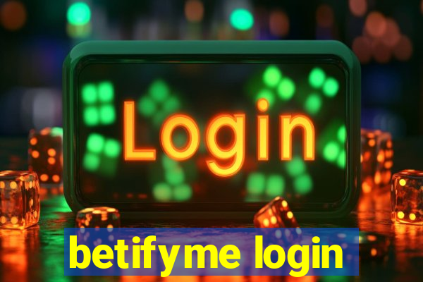 betifyme login