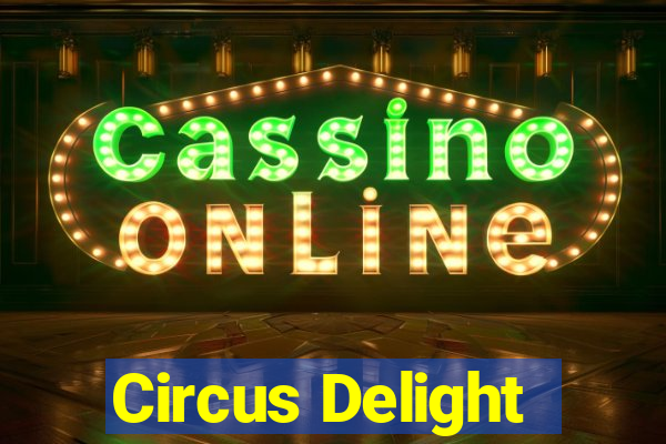 Circus Delight