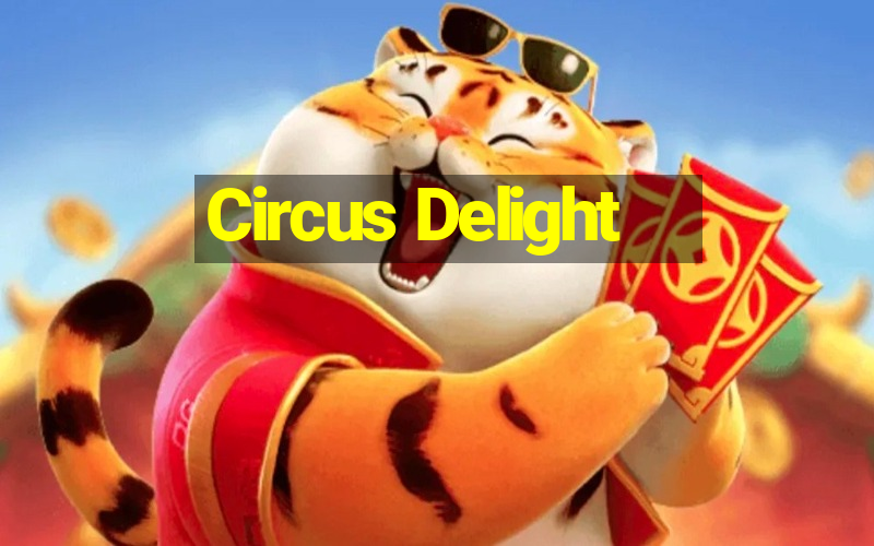 Circus Delight