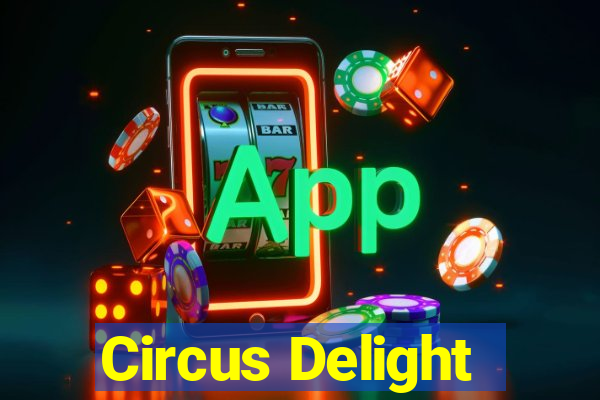 Circus Delight