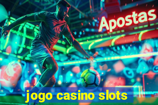 jogo casino slots