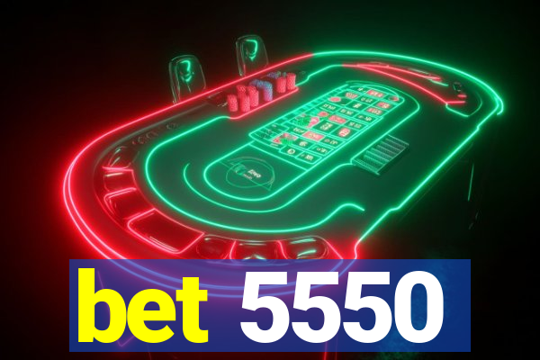 bet 5550