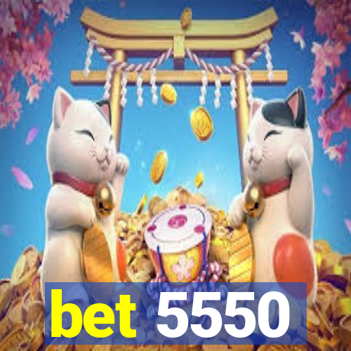 bet 5550