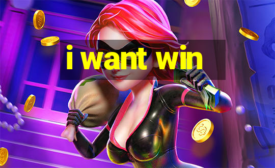 i want win