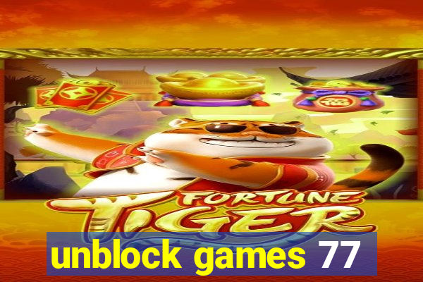 unblock games 77