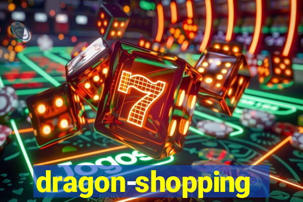 dragon-shopping