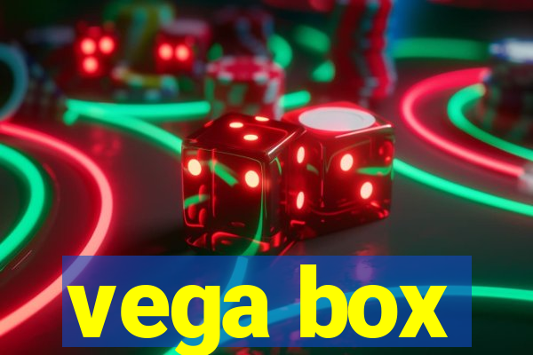 vega box