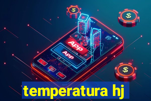 temperatura hj