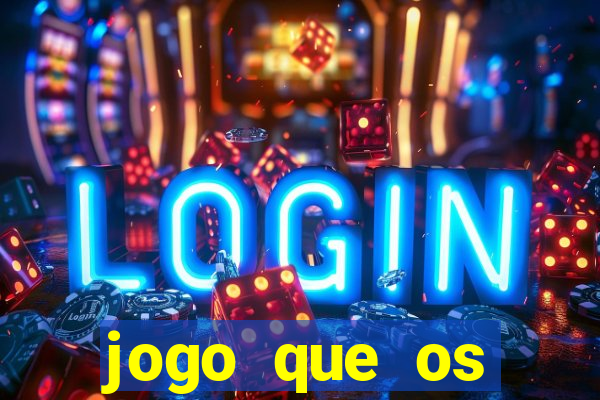 jogo que os famosos est?o jogando