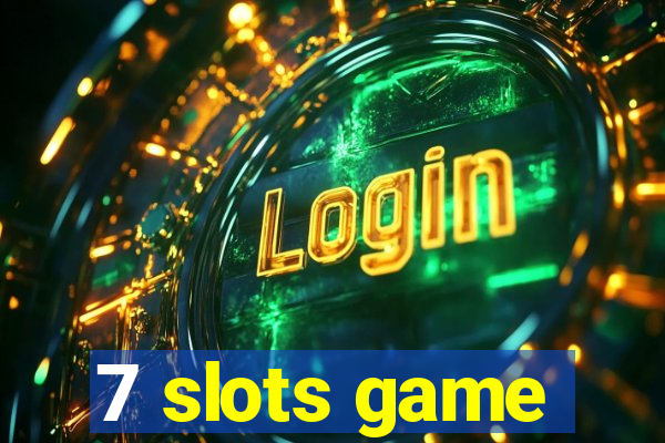 7 slots game