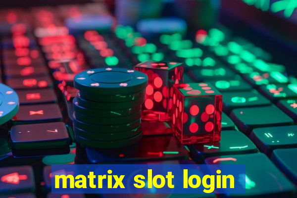 matrix slot login