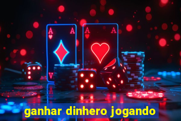 ganhar dinhero jogando