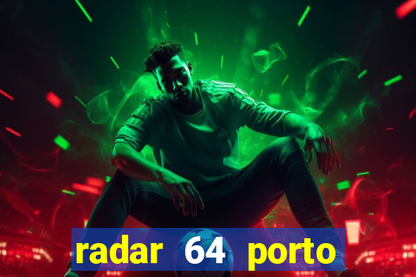 radar 64 porto seguro bahia