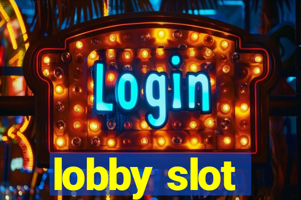 lobby slot