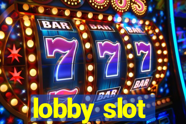 lobby slot