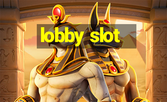 lobby slot