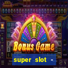 super slot - casino games