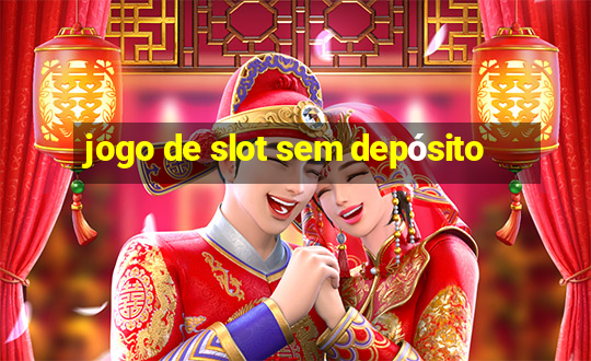 jogo de slot sem depósito