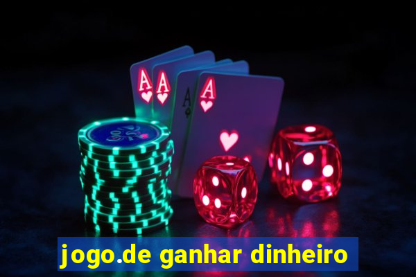 jogo.de ganhar dinheiro