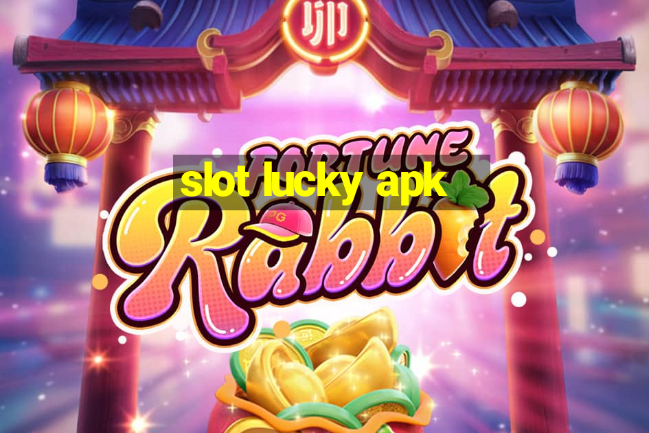 slot lucky apk