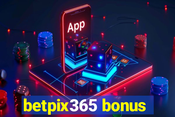 betpix365 bonus