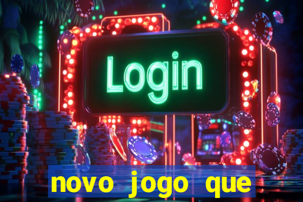 novo jogo que ganha dinheiro