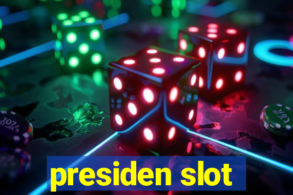 presiden slot