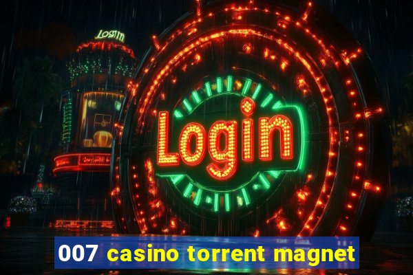 007 casino torrent magnet