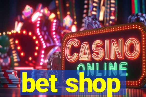 bet shop