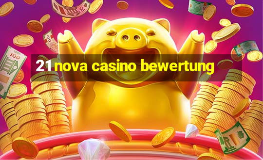 21 nova casino bewertung