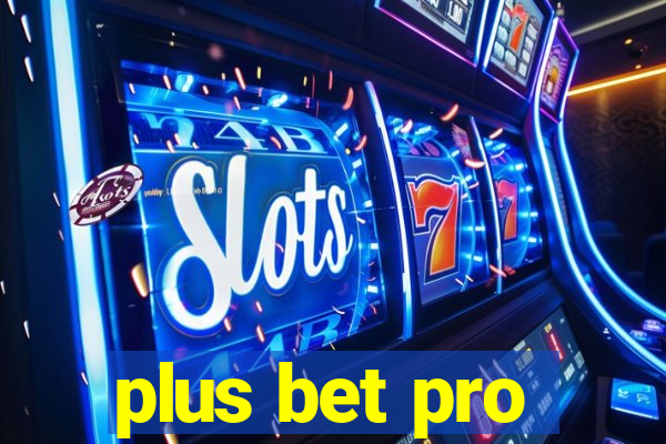 plus bet pro