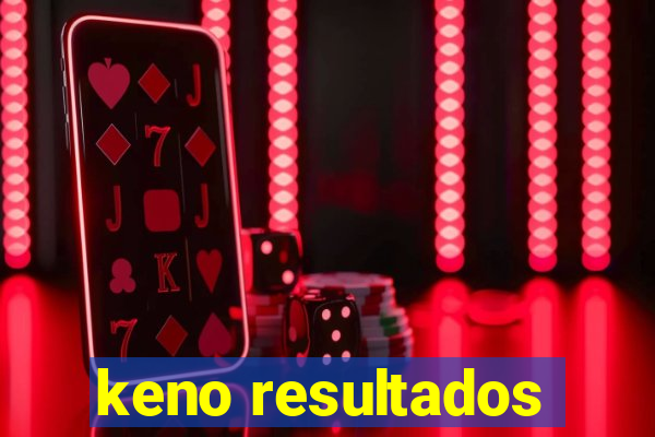 keno resultados