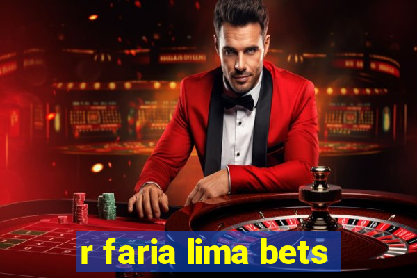 r faria lima bets