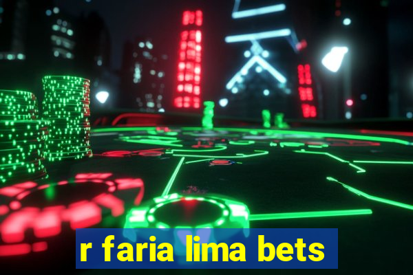 r faria lima bets